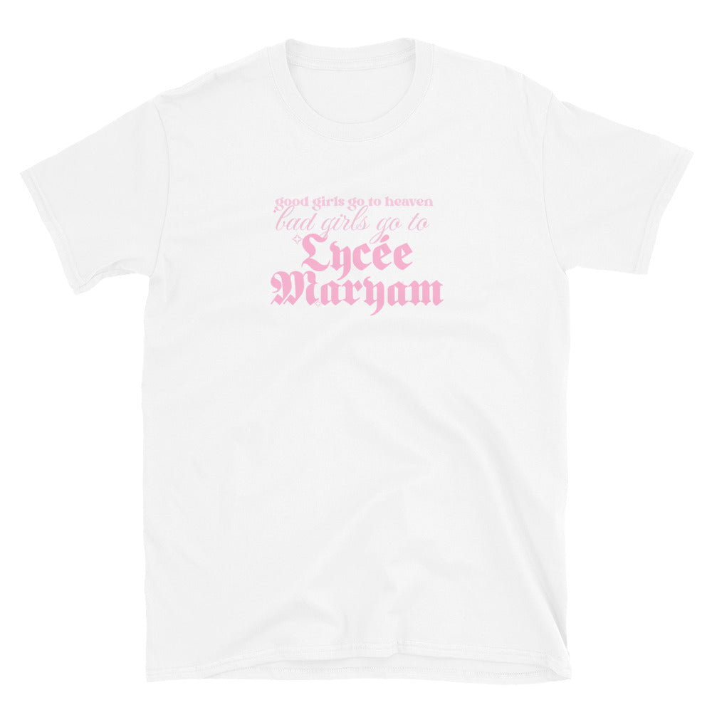 White t-shirt with text 'good girls go to heaven, bad girls go to Lycée Maryam' in pink on a white background